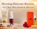 Morning Skincare Routine for Clear Skin